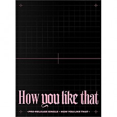 [K-POP] BLACKPINK SPECIAL EDITION - How You Like That