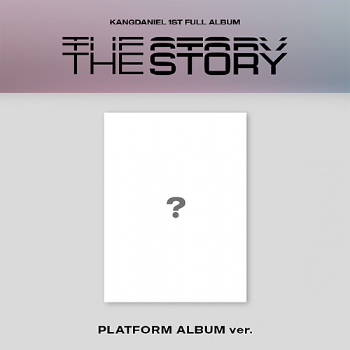 [K-pop] KANG DANIEL 1st Full Album - The Story (Platform Ver.)