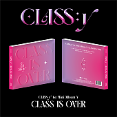 [K-POP] CLASS:y 1st Mini Album - CLASS IS OVER