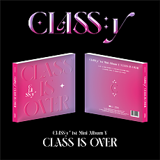 [K-POP] CLASS:y 1st Mini Album - CLASS IS OVER