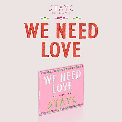 [K-POP] STAYC The 3rd Single Album - WE NEED LOVE (Digipack Ver.) (Limited Edition)