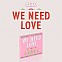 [K-POP] STAYC The 3rd Single Album - WE NEED LOVE (Digipack Ver.) (Limited Edition)