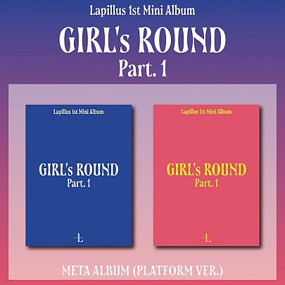 [K-POP] Lapillus 1st Mini Album - GIRL's ROUND Part. 1 (Platform ver.) (Random Ver.)