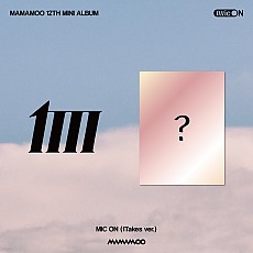 [K-POP] MAMAMOO 12th Mini Album - MIC ON (1Takes Ver.)