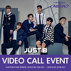 [K-POP] **VIDEO CALL EVENT** JUST B 3rd Mini Album = (NEUN)