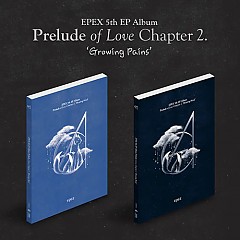 [K-POP] EPEX 5th EP Album Prelude of Love Chapter 2 - Growing Pains