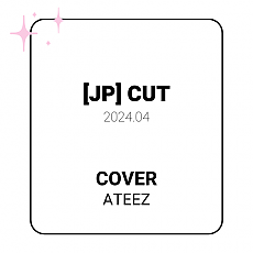 [K-POP] CUT JAPAN 2024.04 x ATEEZ
